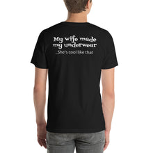 Load image into Gallery viewer, My Wife Made My Underwear Tee
